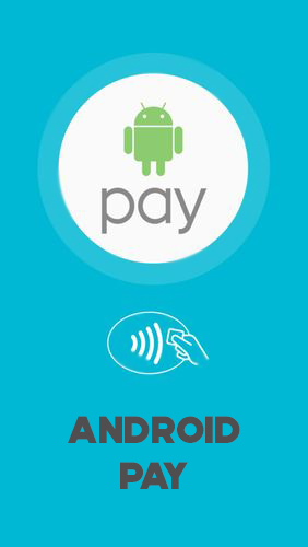 Descargar gratis Android pay para Android. Apps para teléfonos y tabletas.