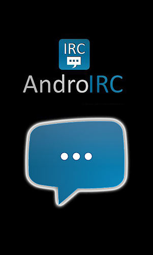 Download AndroIRC for Android phones and tablets.