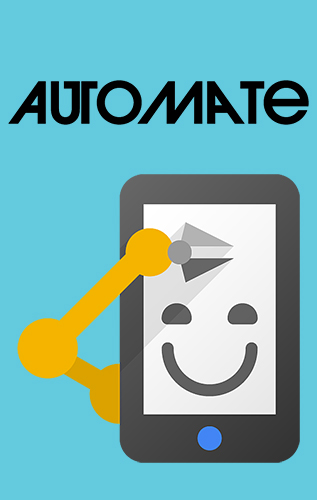 Download Automate for Android phones and tablets.