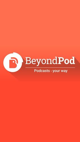 Descargar gratis BeyondPod podcast manager para Android. Apps para teléfonos y tabletas.