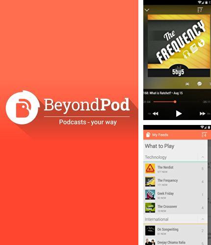 Download BeyondPod podcast manager for Android phones and tablets.