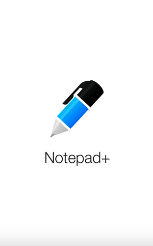 Download Notepad + for Android phones and tablets.
