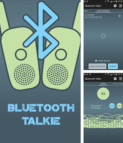 Outre le programme Internet Radio pour Android vous pouvez gratuitement télécharger BluetoothTalkie sur le portable ou la tablette Android.