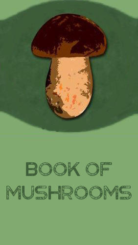 Descargar gratis Book of mushrooms para Android. Apps para teléfonos y tabletas.