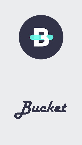 Download Bucket for Android phones and tablets.
