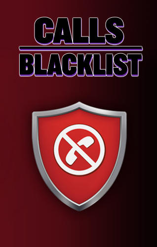 Download Calls blacklist for Android phones and tablets.