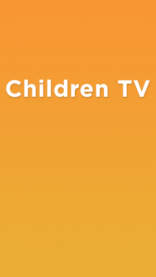 Download Children TV for Android phones and tablets.