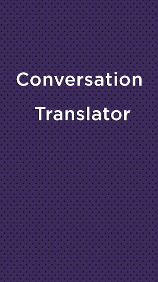 Baixar grátis Conversation Translator apk para Android. Aplicativos para celulares e tablets.