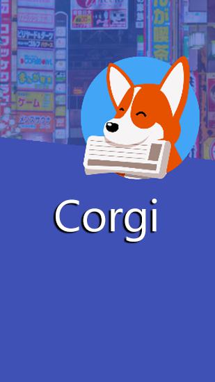 Télécharger gratuitement Corgi pour Android. Application sur les portables et les tablettes.
