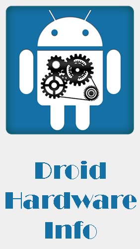 Descargar gratis Droid hardware info para Android. Apps para teléfonos y tabletas.