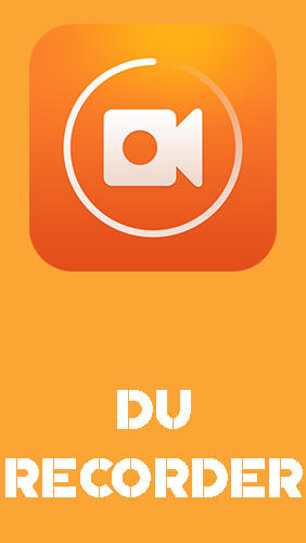 Laden Sie kostenlos DU Recorder - Bildschirmaufzeichnung, Videobearbeitung, Live für Android Herunter. App für Smartphones und Tablets.