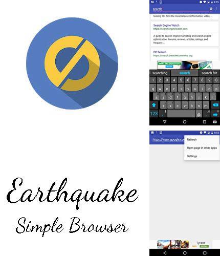 Télécharger gratuitement Earthquake: Navigateur simple  pour Android. Application sur les portables et les tablettes.