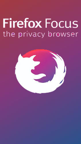 Baixar grátis Firefox focus: The privacy browser apk para Android. Aplicativos para celulares e tablets.