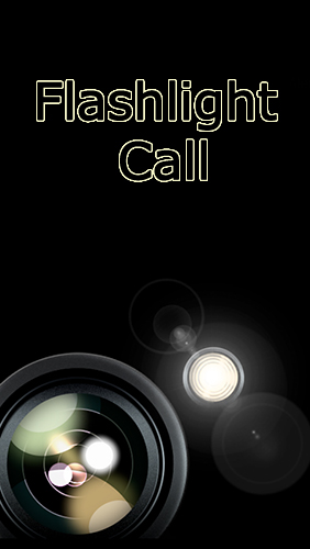 Бесплатно скачать программу Flashlight call на Андроид телефоны и планшеты.