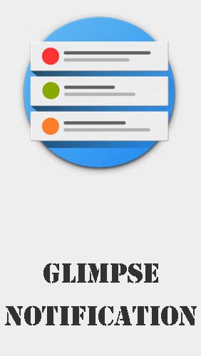 Бесплатно скачать программу Glimpse notifications на Андроид телефоны и планшеты.