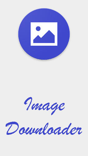 Baixar grátis Image downloader apk para Android. Aplicativos para celulares e tablets.
