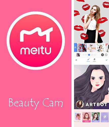 Laden Sie kostenlos Meitu - Schönheits-Cam, Einfacher Fotoreditor für Android Herunter. App für Smartphones und Tablets.