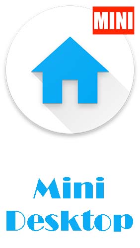 Download Mini desktop: Launcher for Android phones and tablets.