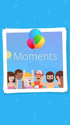 Laden Sie kostenlos Momente für Android Herunter. App für Smartphones und Tablets.