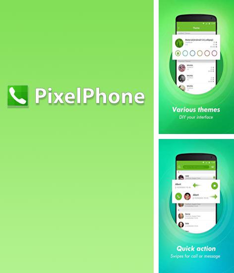 Download PixelPhone for Android phones and tablets.