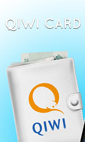 Download QIWI card for Android phones and tablets.