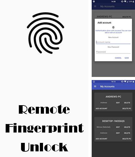 Outre le programme MSQRD pour Android vous pouvez gratuitement télécharger Remote fingerprint unlock sur le portable ou la tablette Android.