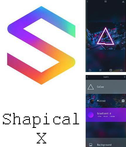 Бесплатно скачать программу Shapical X на Андроид телефоны и планшеты.