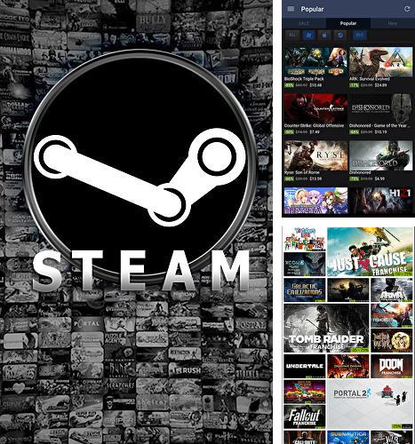 Besides Facebook Android program you can download Steam for Android phone or tablet for free.