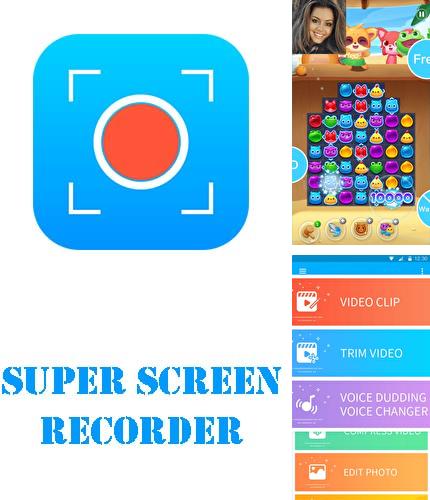 Laden Sie kostenlos Super Screen Recorder: Aufnahme und Screenshots ohne Root für Android Herunter. App für Smartphones und Tablets.