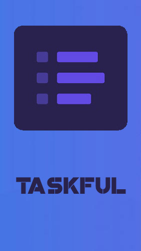 Télécharger gratuitement Taskful: ToDoList intelligent pour Android. Application sur les portables et les tablettes.