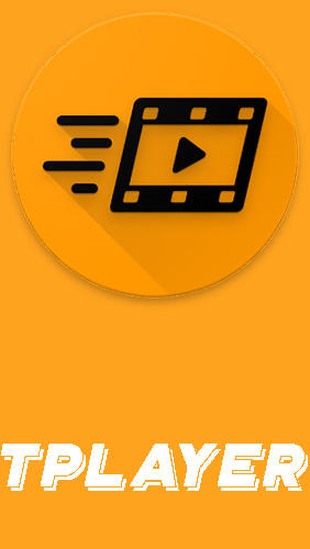 Download TPlayer - All format video player for Android phones and tablets.