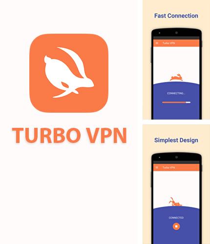 Бесплатно скачать программу Turbo VPN на Андроид телефоны и планшеты.
