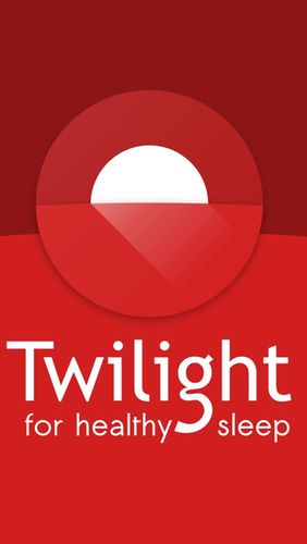 Download Twilight for Android phones and tablets.