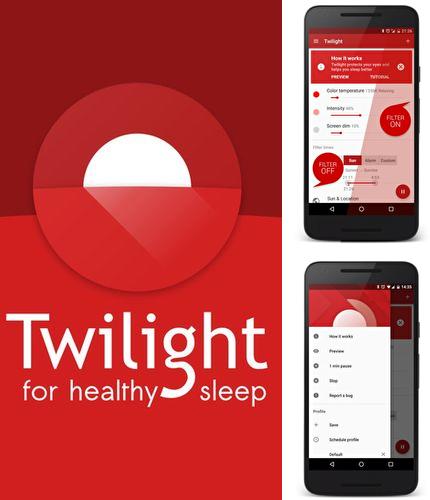Бесплатно скачать программу Twilight на Андроид телефоны и планшеты.