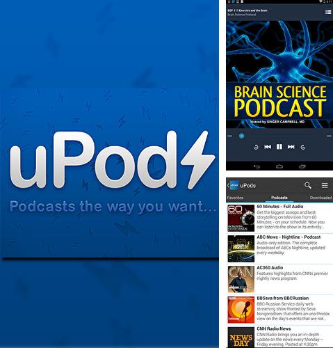 Download uPods for Android phones and tablets.