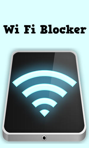 Télécharger gratuitement Bloqueur de Wi-Fi pour Android. Application sur les portables et les tablettes.