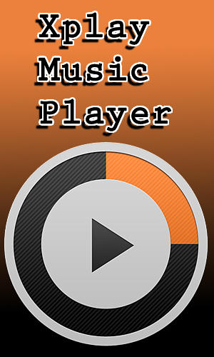 Baixar grátis Xplay music player apk para Android. Aplicativos para celulares e tablets.
