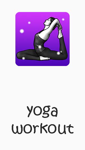 Download Yoga workout - Daily yoga for Android phones and tablets.