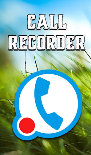 Baixar grátis Call recorder apk para Android. Aplicativos para celulares e tablets.