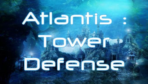 Atlantis: Tower defense poster Atlantis: Tower defense poster