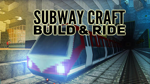 Subway craft: Build and ride Subway craft: Build and ride