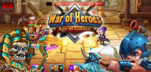 War of heroes: Age of galaxy War of heroes: Age of galaxy