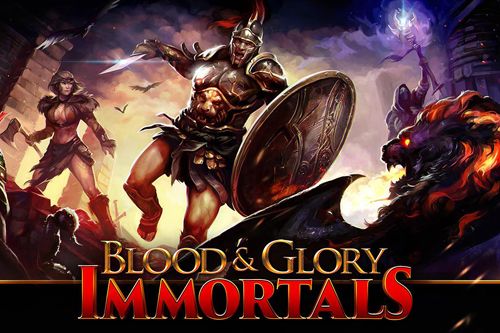 Blood and glory: Immortals Blood and glory: Immortals