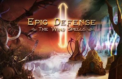 Epic Defense TD 2 – the Wind Spells Epic Defense TD 2 – the Wind Spells