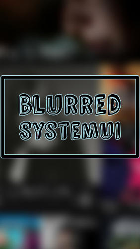 Blurred system UI