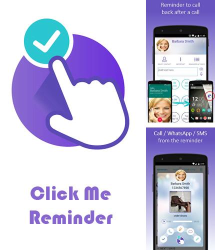 Besides Mobizen: Screen Recorder Android program you can download Click Me reminder for Android phone or tablet for free.