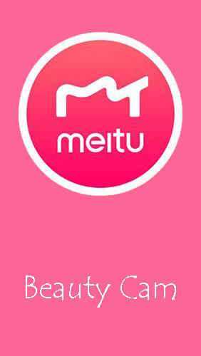 Meitu – Beauty cam, easy photo editor
