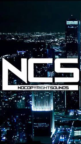 Download NCS music for Android phones and tablets.