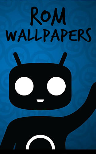 Download ROM wallpapers for Android phones and tablets.