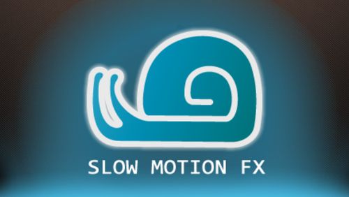 Slow motion video FX: Fast & slow mo editor